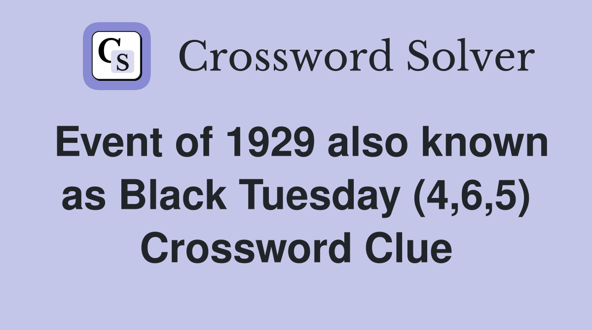 Event of 1929 also known as Black Tuesday (4,6,5) Crossword Clue